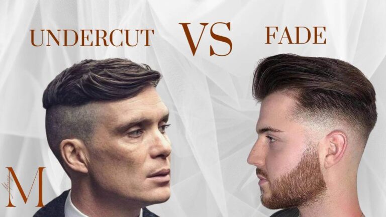 Undercut vs Fade: Full Guide